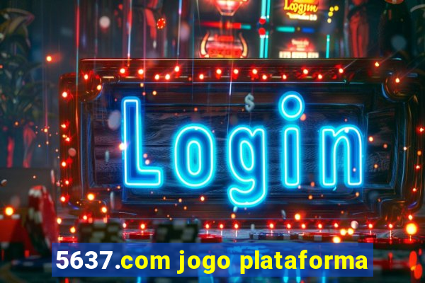 5637.com jogo plataforma